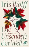 Die Unschärfe der Welt - Iris Wolff - 9783608983265