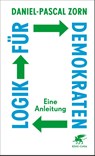 Logik für Demokraten - Daniel-Pascal Zorn - 9783608987225