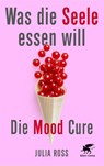 Was die Seele essen will - Julia Ross - 9783608988468