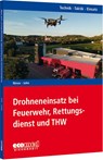 Drohneneinsatz bei Feuerwehr, Rettungsdienst und THW - Nico Ninov ; Sabrina John - 9783609775463