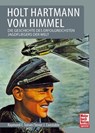 Holt Hartmann vom Himmel - Raymond F. Toliver ; Trevor J. Constable - 9783613041561