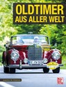 Oldtimer aus aller Welt - Joachim M. Köstnick - 9783613042476