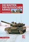 Die Waffen der Russischen Armee - Victor Schunkow - 9783613046016