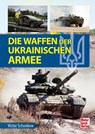 Die Waffen der ukrainischen Armee - Victor Schunkow - 9783613046559