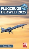 Flugzeuge der Welt 2025 - Claudio Müller - 9783613047686