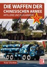 Die Waffen der Chinesischen Armee - Victor Schunkow - 9783613048188