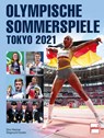OLYMPISCHE SOMMERSPIELE TOKYO 2021 - Dino Reisner ; Siegmund Dunker - 9783613509047