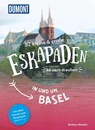 52 kleine & große Eskapaden in und um Basel - Barbara Saladin - 9783616110042