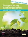 Neue Wege in die Biologie: Energienutzung durch Organismen - Ulrich Kattmann - 9783617220009