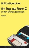 Am Tag, als Frank Z. in den Grünen Baum kam - Britta Boerdner - 9783627022457