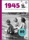 1945 - Ein ganz besonderer Jahrgang - Neumann & Kamp Historische Projekte GbR - 9783629013248