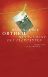 Das Element des Elephanten - Hanns-Josef Ortheil - 9783630620091
