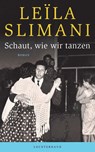Schaut, wie wir tanzen - Leïla Slimani - 9783630876474
