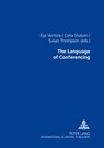 The Language of Conferencing - Eija Ventola ; Celia Shalom ; Susan Thompson - 9783631360484