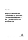 English-German Self-Translation of Academic Texts and Its Relevance for Translation Theory and Practice - Verena Jung - 9783631389461