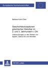 Geschichtskonzeptionen griechischer Historiker im 2. und 3. Jahrhundert n. Chr. - Barbara Kuhn-Chen - 9783631393826