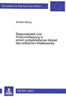 Regionalpolitik und Finanzverfassung in einem probabilistischen Modell des politischen Wettbewerbs - Haring Norbert Haring - 9783631488157