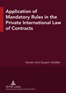 Application of Mandatory Rules in the Private International Law of Contracts - Kerstin Ann Susann Schafer - 9783631551769