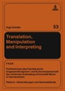 Translation, Manipulation and Interpreting - Aiga Dukate - 9783631589052