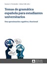 Temas de gramatica espanola para estudiantes universitarios - Susana Silvia Fernandez ; Johan Falk - 9783631626993