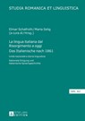 La Lingua Italiana Dal Risorgimento a Oggi- Das Italienische Nach 1861 - Elmar Schafroth ; Maria Selig - 9783631656921