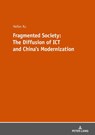 Fragmented Society: The Diffusion of ICT and China’s Modernization - Hefan Xu - 9783631771761