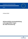 Aktienrechtliche Vorstandshaftung und ausgewaehlte Fragen der D&O-Versicherung - Andreas Keller - 9783631789001