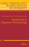 Explorations in Augustine's Anthropology - Fabio Dalpra ; Anders-Christian Jacobsen - 9783631862018