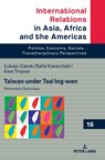 Taiwan under Tsai Ing-wen - Lukasz Gacek ; Rafal Kwiecinski ; Ewa Trojnar - 9783631872185