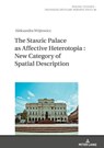 The Staszic Palace as Affective Heterotopia : New Category of Spatial Description - Aleksandra Wojtowicz - 9783631889572