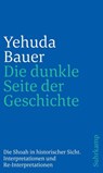 Die dunkle Seite der Geschichte - Yehuda Bauer - 9783633244386
