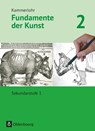 Kammerlohr - Fundamente der Kunst 2 - Schülerbuch - Jörg Grütjen ; Katja Helpensteller ; Barbara Lutz-Sterzenbach ; Svantje Munzert - 9783637025226