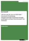 "Ich war nur das, was sie nicht hatte." Literarische Verarbeitung transgenerationaler Traumataweitergabe am Beispiel von Hans-Ulrich Treichels "Der Verlorene" - Bert Grashoff - 9783638672900