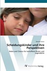 Scheidungskinder und ihre Perspektiven - Daniela Schulz - 9783639404906