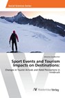 Sport Events and Tourism Impacts on Destinations - Johanna Sandbichler - 9783639486124