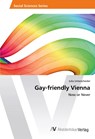 Gay-friendly Vienna - Julia Unterscheider - 9783639496222