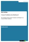 Unsere Vorfahren die Barbaren? - Birk Grüling - 9783640137893
