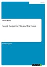 Sound Design for Film and Television - Vesna Dakic - 9783640454792