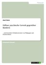 Diffuse Psychische Gewalt Gegen ber Kindern - Axel Stein - 9783640759279