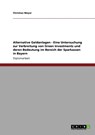 Alternative Geldanlagen - Eine Untersuchung Zur Verbreitung Von Green Investments Und Deren Bedeutung Im Bereich Der Sparkassen in Bayern - Director Christian (Naturhistorisches Museum Basel) Meyer - 9783640866458