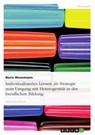 Individualisiertes Lernen als Strategie zum Umgang mit Heterogenität in der beruflichen Bildung - Boris Wesemann - 9783640960859