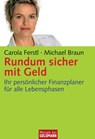 Rundum sicher mit Geld - Carola Ferstl ; Michael Braun Alexander - 9783641013424