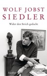 Wider den Strich gedacht - Wolf Jobst Siedler - 9783641015510