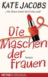 Die Maschen der Frauen - - Kate Jacobs ; Rasha Khayat - 9783641018542