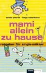 Mami allein zu Hause - Danela Pietrek ; Helga Waterkotte - 9783641031589