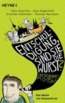 "Entschuldigung, sind Sie die Wurst?" - Felix Anschütz ; Nico Degenkolb ; Krischan Dietmaier ; Thomas Neumann - 9783641032562