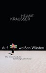 Auf weißen Wüsten - Helmut Krausser - 9783641033569