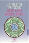 Bete und werde reich - Catherine Ponder - 9783641035013