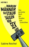 Warum Männer, die staubsaugen, mehr Sex haben - Sabine Reichel - 9783641040307