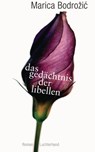 Das Gedächtnis der Libellen - Marica Bodrožić - 9783641041359